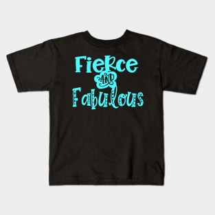 Fierce and Fabulous Kids T-Shirt